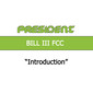 President Bill III FCC Intro