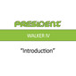 WALKER IV: Introduction